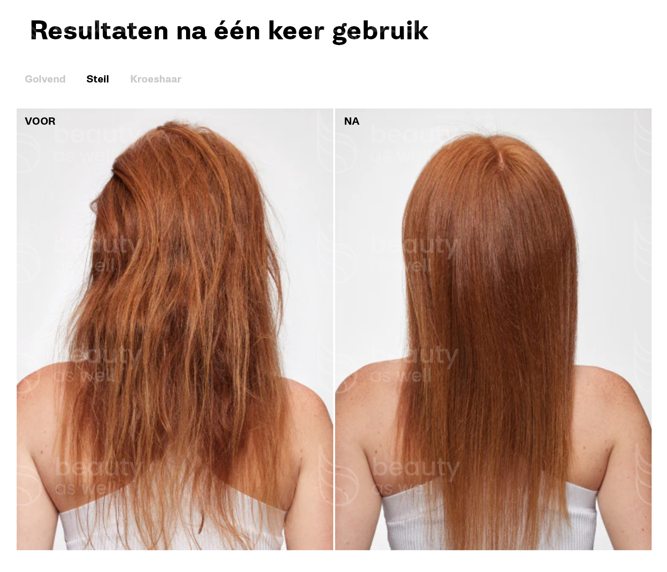 Resultaten - Steil Haar Steil haar voor en na OLAPLEX bond-repair met extra glans